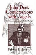 John Dee's Conversations with Angels Harkness Deborah E.