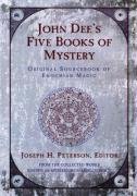 John Dee's Five Books of Mystery: Original Sourcebook of Enochian Magic Dee John