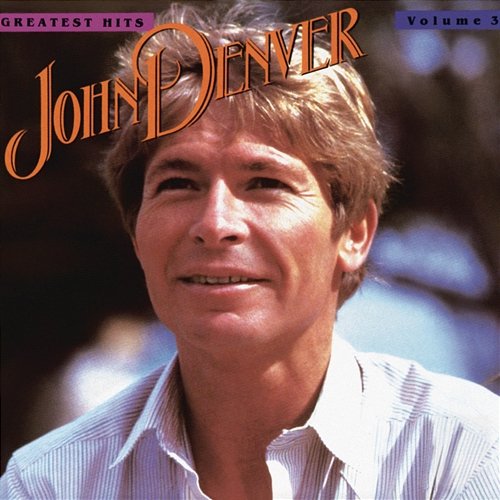 John Denver's Greatest Hits, Volume 3 John Denver