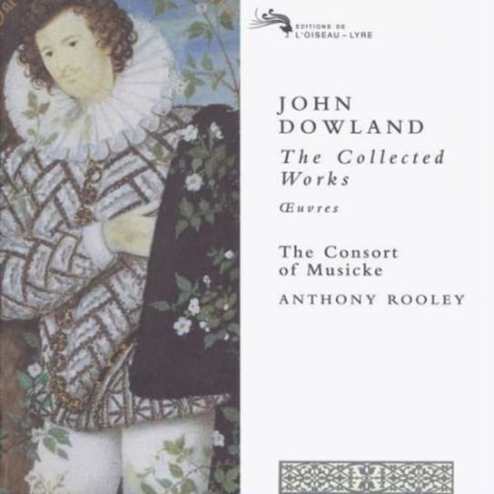 John Dowland: The Collected Works The Consort Of Musicke