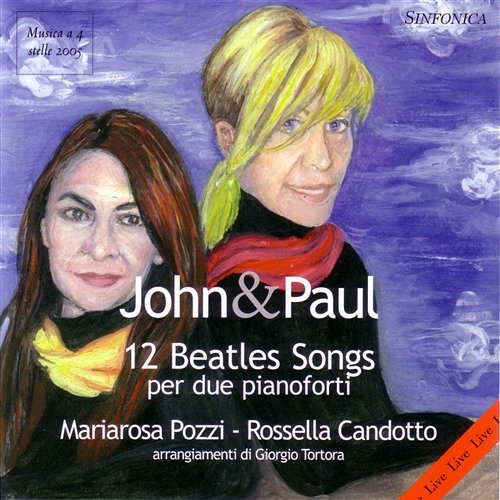 John e Paul - 12 Beatles songs per due pianoforti - live Mariarosa Pozzi, Rossella Candotto