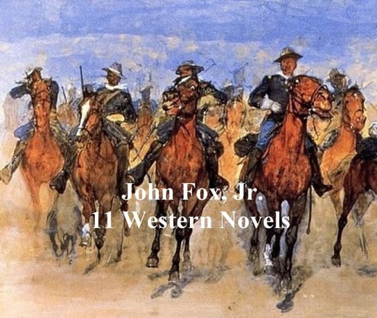 John Fox, Jr.: 11 Classic Western Books John Fox Jr.
