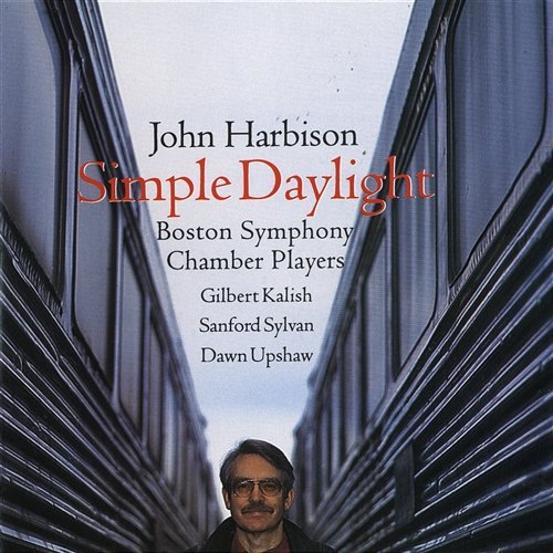 John Harbison: Simple Daylight; Words From Paterson Dawn Upshaw