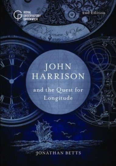 John Harrison and the Quest for Longitude National Maritime Museum