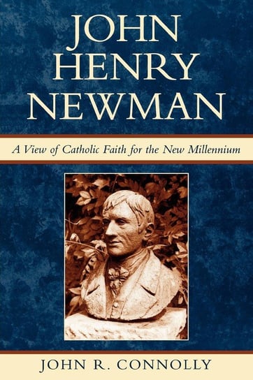John Henry Newman Connolly John R.