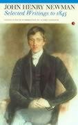 John Henry Newman: Selected Writings to 1845 Newman John Henry