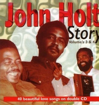 John Holt Story - Vol. 3 & 4 Holt John