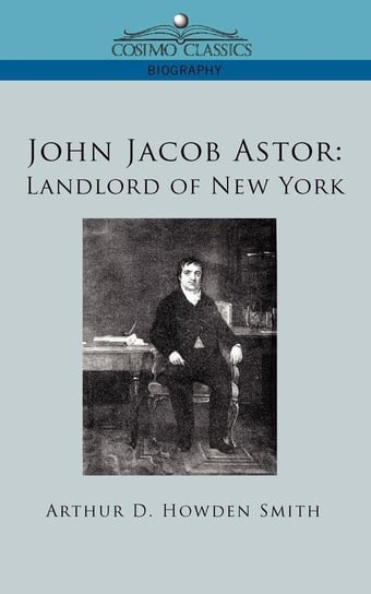 John Jacob Astor Smith Arthur D. Howden