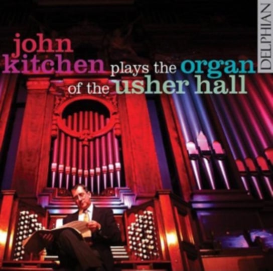 John Kitchen Plays the Organ of the Usher Hall Delphian