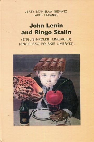 John Lenin and Ringo Stalin. Angielsko - polskie limeryki Siemasz Jerzy Stanisław, Urbański Jacek