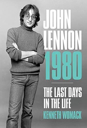 John Lennon, 1980: The Final Days Womack Kenneth
