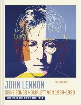 John Lennon. Seine Songs komplett von 1969-1980. Alle Songs. Alle Stories. Alle Lyrics. Edition Olms