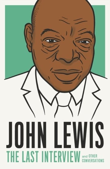John Lewis: The Last Interview: And Other Conversations Lewis John