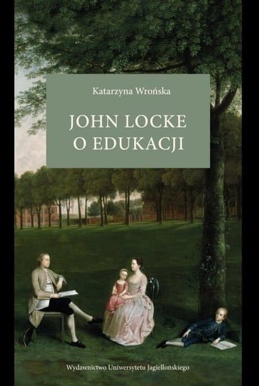 John Locke o edukacji Wrońska Katarzyna