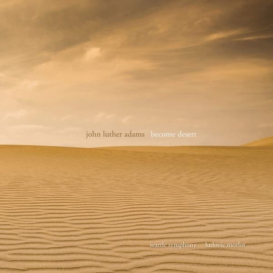 John Luther Adams Become Desert Various Artists