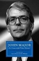 John Major: An Unsuccessful Prime Minister? Hickson Kevin