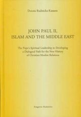 John Paul II, Islam and the midlle east Rudnicka-Kassem Dorota