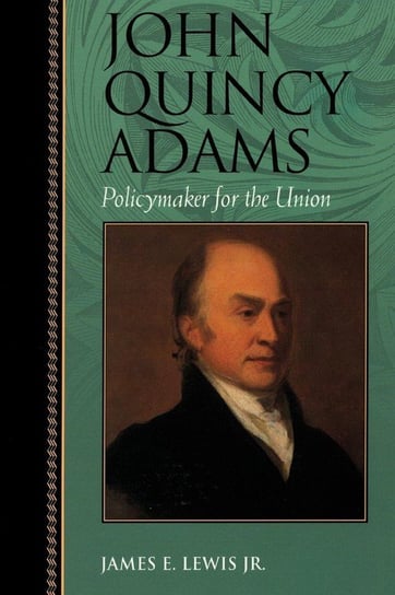John Quincy Adams Lewis James E. Jr.