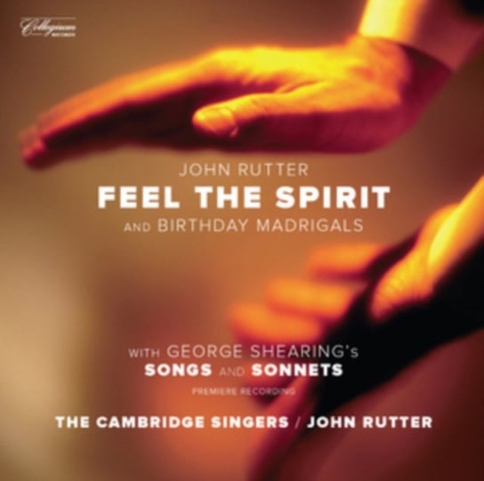 John Rutter: Feel the Spirit and Birthday Madrigals Collegium