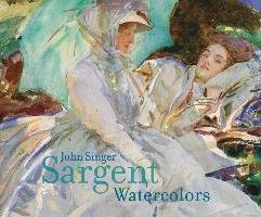 John Singer Sargent Watercolors Hirshler Erica E., Carbone Teresa A.