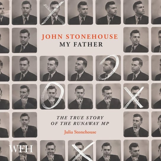 John Stonehouse. My Father Julia Stonehouse