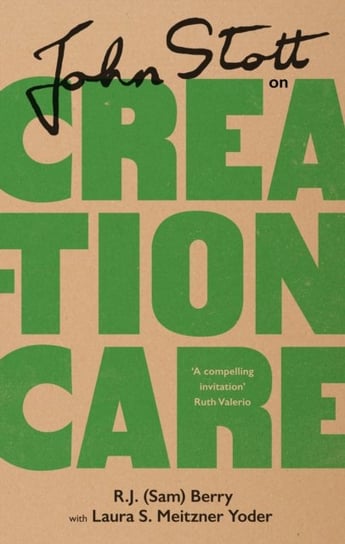 John Stott on Creation Care Opracowanie zbiorowe