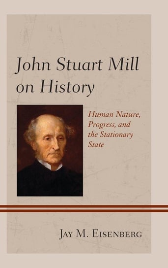 John Stuart Mill on History Eisenberg Jay M.