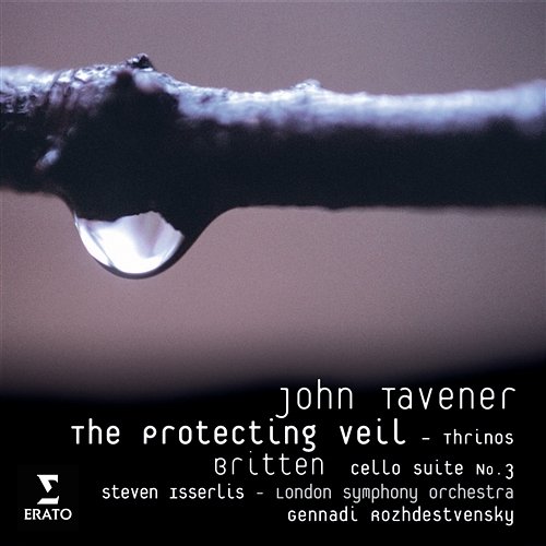 John Tavener: The Protecting Veil Steven Isserlis, London Symphony Orchestra, Gennadi Rozhdestvensky