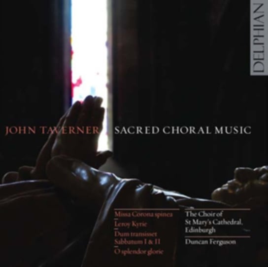 John Taverner: Sacred Choral Music Delphian