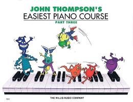 John Thompson's Easiest Piano Course, Parth Three Thompson John