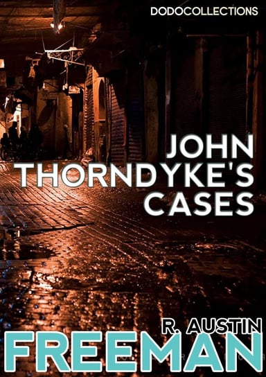 John Thorndyke's Cases Austin Freeman R.
