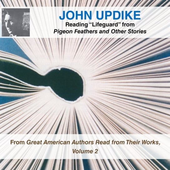 John Updike Reading "Lifeguard" from Pigeon Feathers and Other Stories - audiobook Updike John