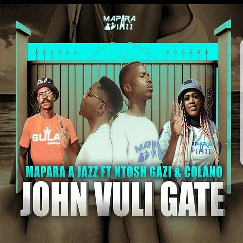 John Vuli Gate Mapara A Jazz feat. Colano, Ntosh Gazi