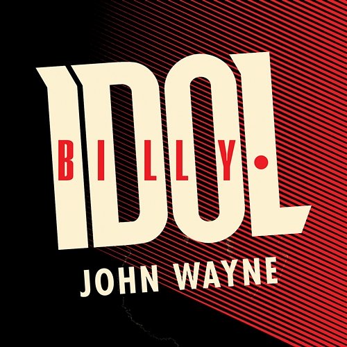 John Wayne Billy Idol