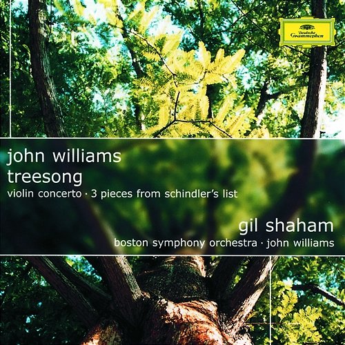 John Williams: TreeSong; Violin Concerto; 3 Pieces from Schindler's List Gil Shaham, Boston Symphony Orchestra, John Williams