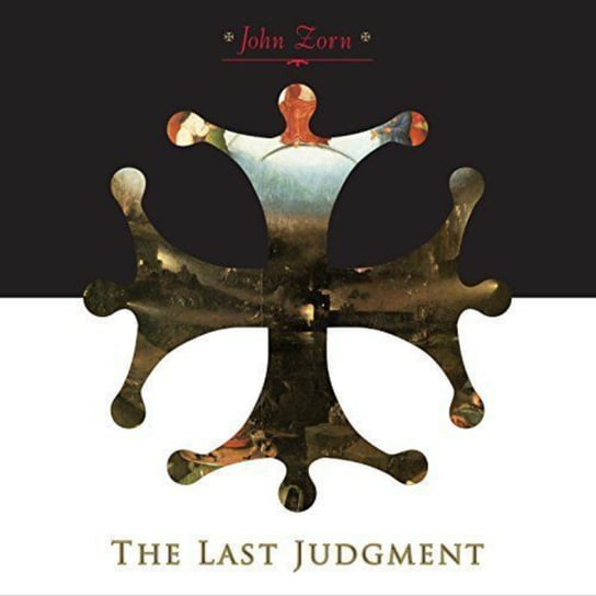 John Zorn: The Last Judgment Medeski John, Patton Mike, Dunn Trevor, Baron Joey