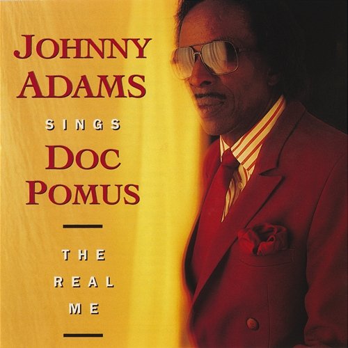 Johnny Adams Sings Doc Pomus: The Real Me Johnny Adams