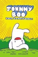 Johnny Boo Book 5 Johnny Boo Does Something! Kochalka James