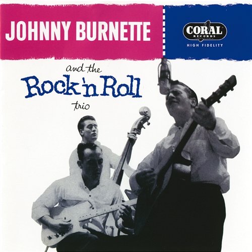 Johnny Burnette And The Rock 'N Roll Trio Johnny Burnette & The Rock 'N' Roll Trio