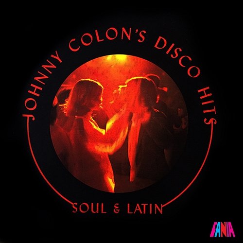 Johnny Colón's Disco Hits: Soul & Latin Johnny Colón
