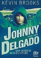 Johnny Delgado - Der Mörder meines Vaters Brooks Kevin