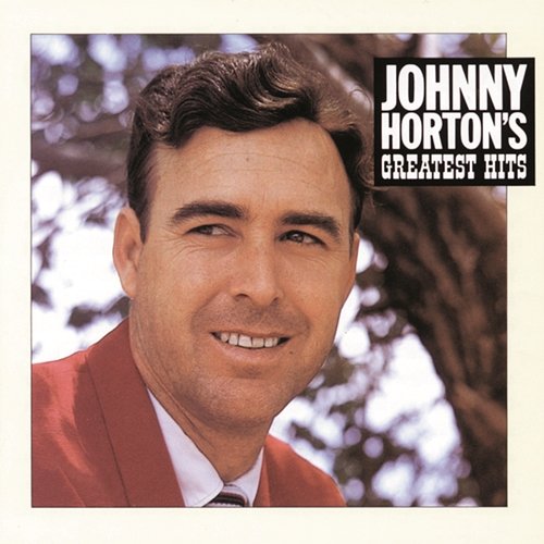 Johnny Horton'S Greatest Hits Johnny Horton