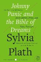 Johnny Panic and the Bible of Dreams: Short Stories, Prose, and Diary Excerpts Plath Sylvia