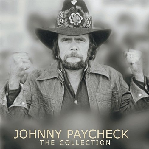 Johnny Paycheck: The Collection Johnny Paycheck