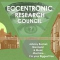 Johnny Rocket, Narcissist & Music Machine…I'm Your Biggest Fan The Eccentronic Research Council