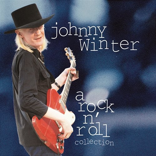 Johnny Winter: A Rock N' Roll Collection Johnny Winter