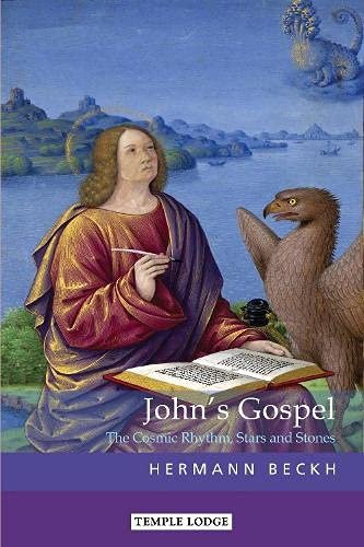 Johns Gospel: The Cosmic Rhythm, Stars and Stones Hermann Beckh