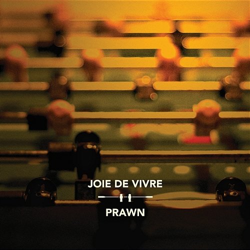 Joie De Vivre / Prawn Joie De Vivre, Prawn