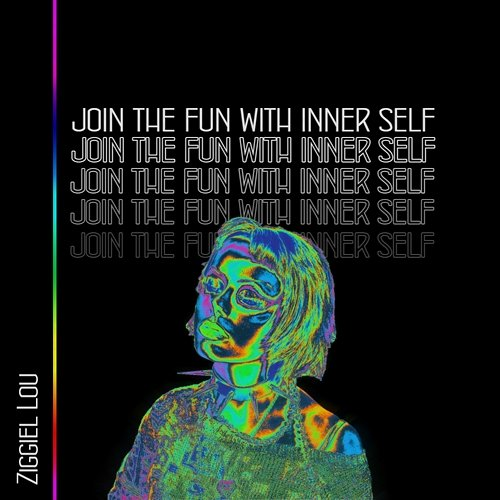 join the fun with inner self Ziggiel Lou