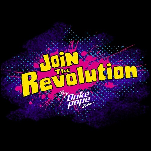 Join The Revolution Duke Pope Zero